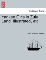 Yankee Girls in Zulu Land. Illustrated, Etc.