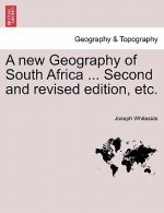 New Geography of South Africa ... Second and Revised Edition, Etc.