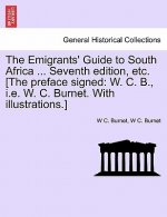 Emigrants' Guide to South Africa ... Seventh Edition, Etc. [The Preface Signed