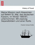 Meine Mission Nach Abessinien Auf Befehl Sr. Maj. Des Deutschen Kaisers, Im Winter 1880/81, Unternommen. Mit Zwanzig Separatbildern Und Einer Karte.