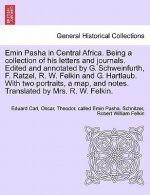 Emin Pasha in Central Africa. Being a Collection of His Letters and Journals. Edited and Annotated by G. Schweinfurth, F. Ratzel, R. W. Felkin and G.