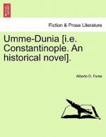 Umme-Dunia [I.E. Constantinople. an Historical Novel].