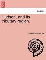 Hudson, and Its Tributary Region.