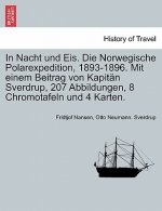 In Nacht und Eis. Die Norwegische Polarexpedition, 1893-1896. Mit einem Beitrag von Kapitan Sverdrup, 207 Abbildungen, 8 Chromotafeln und 4 Karten. ZW