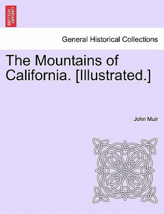 Mountains of California. [Illustrated.]