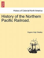 History of the Northern Pacific Railroad.