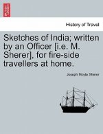 Sketches of India; Written by an Officer [I.E. M. Sherer], for Fire-Side Travellers at Home.