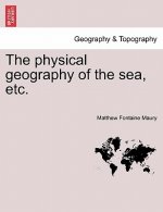 Physical Geography of the Sea, Etc. a New Edition with Revised Charts