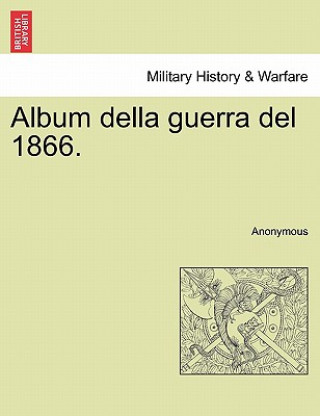 Album Della Guerra del 1866.