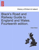 Black's Road and Railway Guide to England and Wales. Fourteenth Edition.