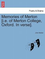 Memories of Merton [i.e. of Merton College, Oxford. In verse].