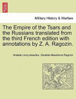 Empire of the Tsars and the Russians translated from the third French edition with annotations by Z. A. Ragozin.