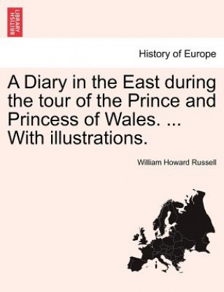 Diary in the East During the Tour of the Prince and Princess of Wales. ... with Illustrations.