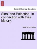 Sinai and Palestine, in Connection with Their History.