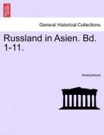 Russland in Asien. Bd. 1-11.
