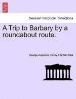 Trip to Barbary by a Roundabout Route.