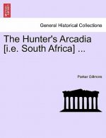 Hunter's Arcadia [I.E. South Africa] ...