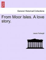 From Moor Isles. a Love Story.
