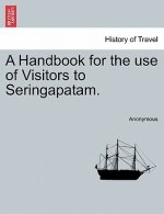Handbook for the Use of Visitors to Seringapatam.