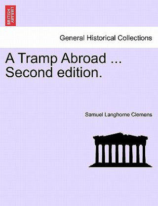 Tramp Abroad ... Second Edition.