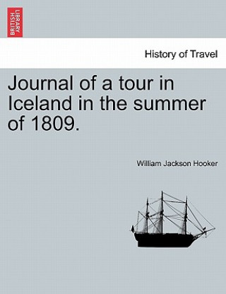 Journal of a Tour in Iceland in the Summer of 1809.