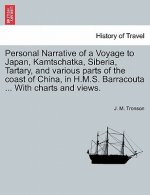 Personal Narrative of a Voyage to Japan, Kamtschatka, Siberia, Tartary, and Various Parts of the Coast of China, in H.M.S. Barracouta ... with Charts