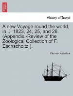 new Voyage round the world, in ... 1823, 24, 25, and 26. (Appendix.-Review of the Zoological Collection of F. Eschscholtz.).