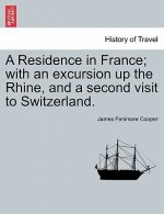 Residence in France; with an excursion up the Rhine, and a second visit to Switzerland.