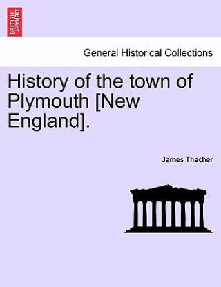 History of the Town of Plymouth [New England].