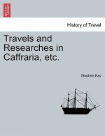 Travels and Researches in Caffraria, Etc.