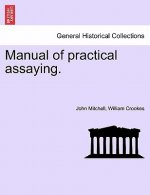 Manual of Practical Assaying.
