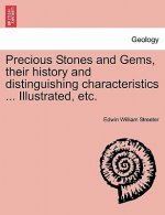 Precious Stones and Gems, Their History and Distinguishing Characteristics ... Illustrated, Etc.