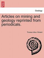 Articles on Mining and Geology Reprinted from Periodicals.
