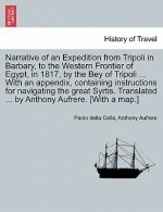 Narrative of an Expedition from Tripoli in Barbary, to the Western Frontier of Egypt, in 1817, by the Bey of Tripoli ... with an Appendix, Containing