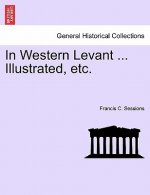 In Western Levant ... Illustrated, Etc.