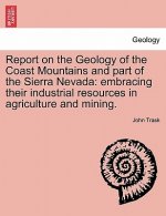 Report on the Geology of the Coast Mountains and Part of the Sierra Nevada