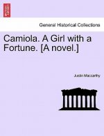 Camiola. a Girl with a Fortune. [A Novel.]