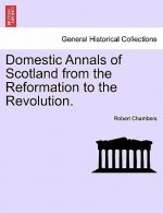 Domestic Annals of Scotland from the Reformation to the Revolution. VOLUME II
