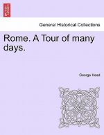 Rome. a Tour of Many Days.