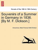 Souvenirs of a Summer in Germany in 1836. [By M. F. Dickson.]