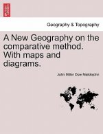 New Geography on the comparative method. With maps and diagrams.
