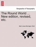 Round World ... New Edition, Revised, Etc.