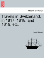Travels in Switzerland, in 1817, 1818, and 1819, Etc. Vol.II