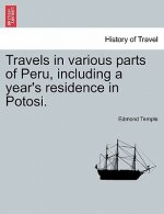 Travels in various parts of Peru, including a year's residence in Potosi.