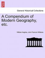 Compendium of Modern Geography, Etc.