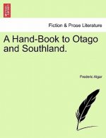 Hand-Book to Otago and Southland.