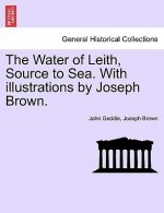 Water of Leith, Source to Sea. with Illustrations by Joseph Brown.