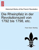 Rheinpfalz in der Revolutionszeit von 1792 bis 1798, etc. Dweiter Band.