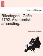 Riksdagen I Gefle 1792. Akademisk Afhandling.