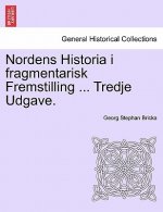 Nordens Historia I Fragmentarisk Fremstilling ... Tredje Udgave.